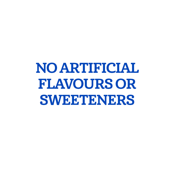 No artificial flavours or sweeteners No artificial flavours or sweeteners